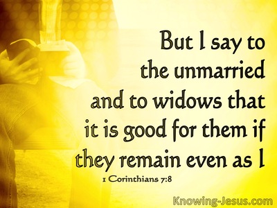 1 Corinthians 7:8 To Unmarried And Widows Remain As I (yellow)